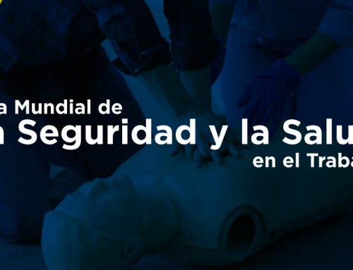 Celebramos el Día Mundial de la Seguridad y la Salud en el Trabajo