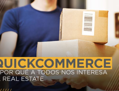 Quickcommerce, o por qué a todos nos interesa el real estate